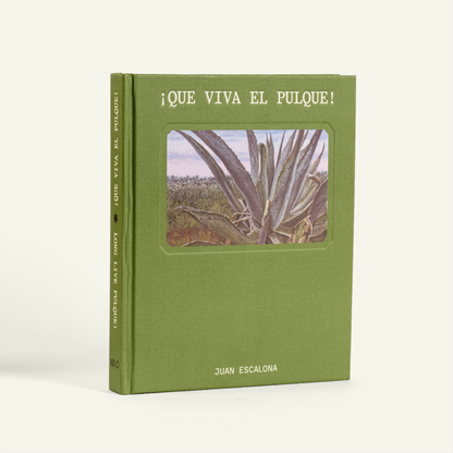 ¡Que viva el pulque! •  Long Live Pulque!